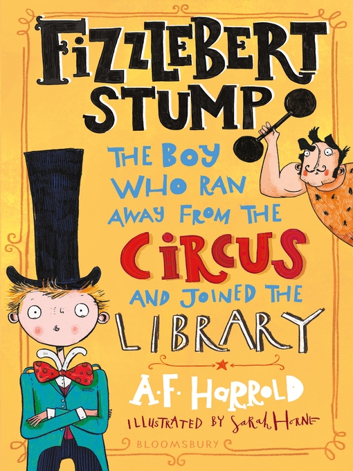 Title details for The Boy Who Ran Away From the Circus (and joined the library) by A.F. Harrold - Available